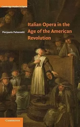 Italian Opera in the Age of the American Revolution cover