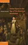 Italian Opera in the Age of the American Revolution cover