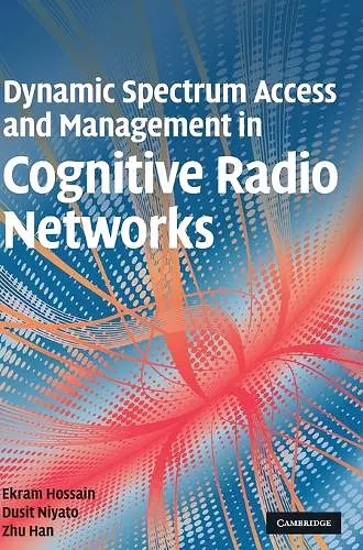 Dynamic Spectrum Access and Management in Cognitive Radio Networks cover