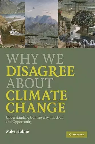 Why We Disagree about Climate Change cover