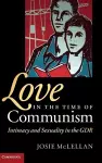 Love in the Time of Communism cover