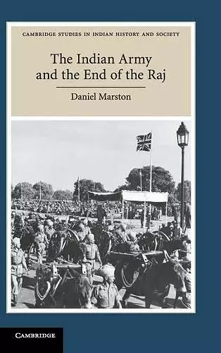 The Indian Army and the End of the Raj cover