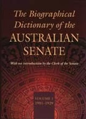 Biographical Dictionary of the Australian Senate Volume 1 cover