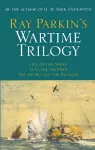 Ray Parkin's Wartime Trilogy cover