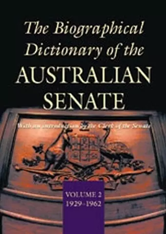 The Biographical Dictionary of the Australian Senate Volume 2 cover