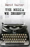 The Media We Deserve cover