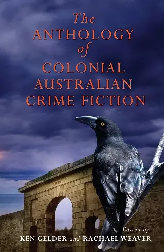 The Anthology Of Colonial Australian Crime Fiction cover