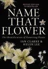 Name that Flower: The Identification of Flowering Plants: 3rd Edition cover