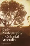 Early Photography in Colonial Australia cover