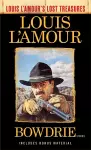 Bowdrie (Louis L'Amour's Lost Treasures) cover