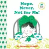 Nope. Never. Not For Me! cover