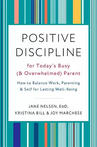 Positive Discipline for Today's Busy and Overwhelmed Parent cover