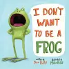 I Don't Want to Be a Frog cover