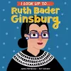 I Look Up To... Ruth Bader Ginsburg cover