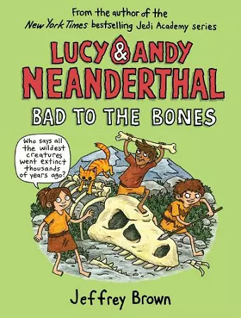 Lucy and Andy Neanderthal: Bad to the Bones cover