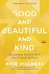 Good and Beautiful and Kind cover