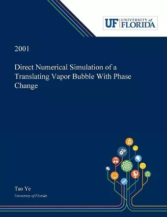 Direct Numerical Simulation of a Translating Vapor Bubble With Phase Change cover