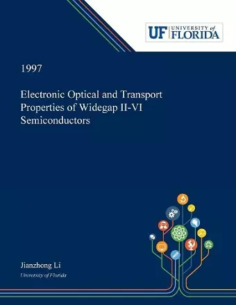 Electronic Optical and Transport Properties of Widegap II-VI Semiconductors cover