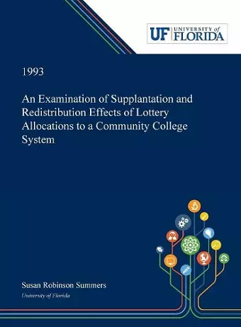 An Examination of Supplantation and Redistribution Effects of Lottery Allocations to a Community College System cover