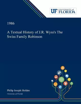 A Textual History of J.R. Wyss's The Swiss Family Robinson cover