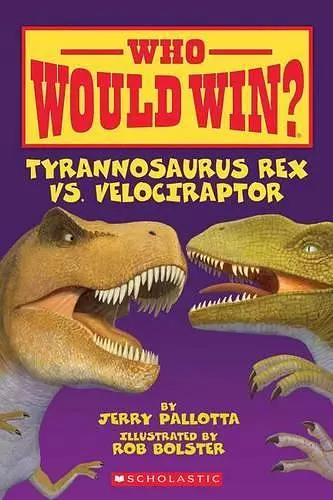 TYRANNOSAURUS REX VS VELOCIRAPTOR WHO WOULD WIN cover