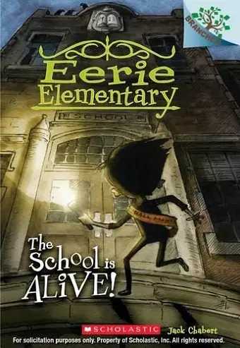 The School is Alive!: A Branches Book (Eerie Elementary #1) cover