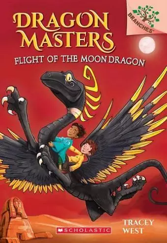 FLIGHT OF THE MOON DRAGON: A BRANCHES BOOK (DRAGON MASTERS # cover