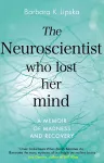 The Neuroscientist Who Lost Her Mind cover