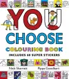 You Choose: Colouring Book with Stickers cover