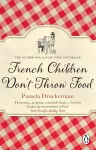 French Children Don't Throw Food cover