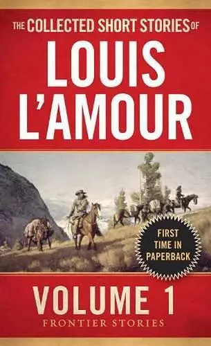 The Collected Short Stories of Louis L'Amour, Volume 1 cover