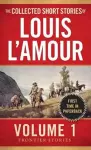 The Collected Short Stories of Louis L'Amour, Volume 1 cover