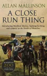 A Close Run Thing (The Matthew Hervey Adventures: 1) cover