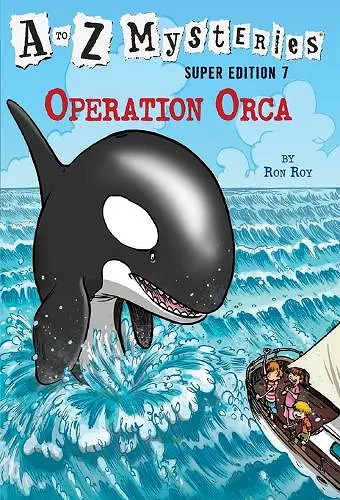 A to Z Mysteries Super Edition #7: Operation Orca cover