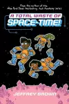 A Total Waste of Space-Time! cover