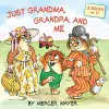 Just Grandma, Grandpa, and Me (Little Critter) cover