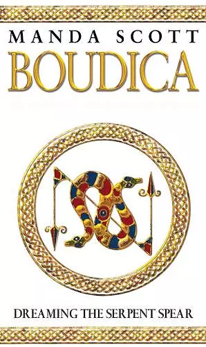 Boudica: Dreaming The Serpent Spear cover