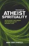 The Book of Atheist Spirituality cover