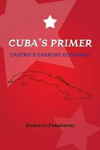 Cuba's Primer - Castro's Earring Economy cover