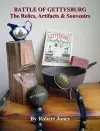 Battle of Gettysburg - The Relics, Artifacts & Souvenirs cover