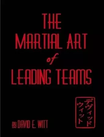 The Martial Art of Leading Teams cover