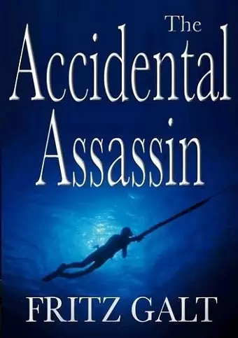 The Accidental Assassin: An International Thriller cover