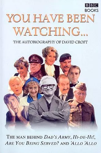 You Have Been Watching - The Autobiography Of David Croft cover