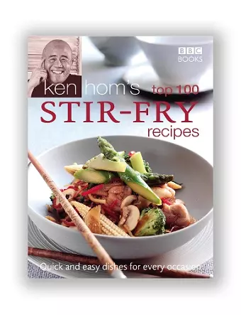 Ken Hom's Top 100 Stir Fry Recipes cover