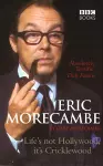 Eric Morecambe: Life's Not Hollywood It's Cricklewood cover