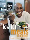 Ainsley Harriott's Low Fat Meals In Minutes cover