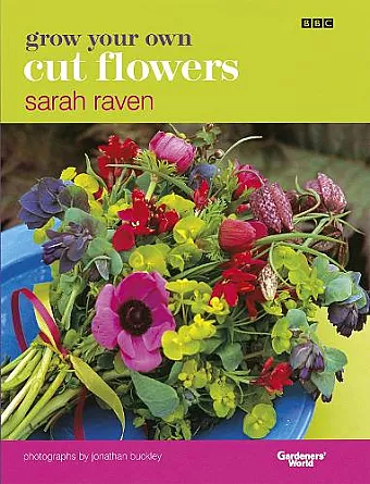 Grow Your Own Cut Flowers cover