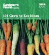 Gardeners' World 101 - Grow to Eat Ideas cover