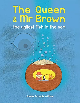 The Queen & Mr Brown: The Ugliest Fish in the Sea cover