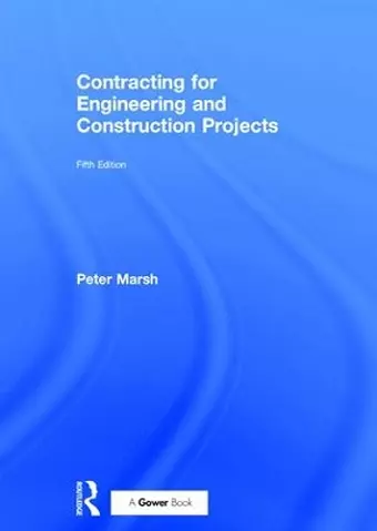 Contracting for Engineering and Construction Projects cover